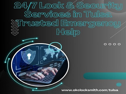 24/7 Lock & Security Services in Tulsa Trusted Emergency Help