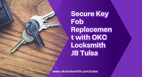 Secure Key Fob Replacement with OKC Locksmith JB Tulsa