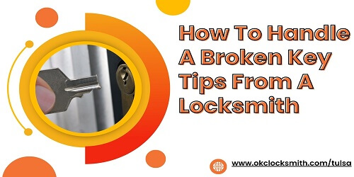 How To Handle A Broken Key Tips From A Locksmith