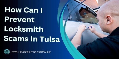 How Can I Prevent Locksmith Scams In Tulsa