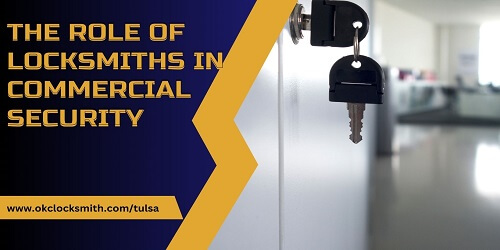 The Role Of Locksmiths In Commercial Security
