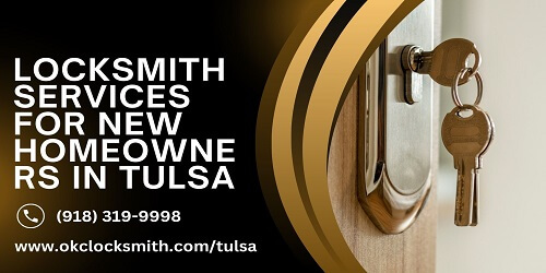 Locksmith Services for New Homeowners in Tulsa